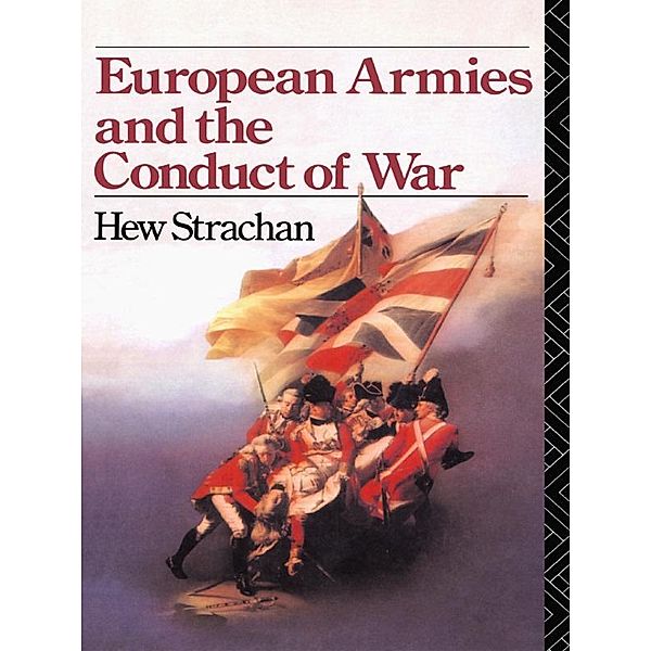 European Armies and the Conduct of War, Hew Strachan