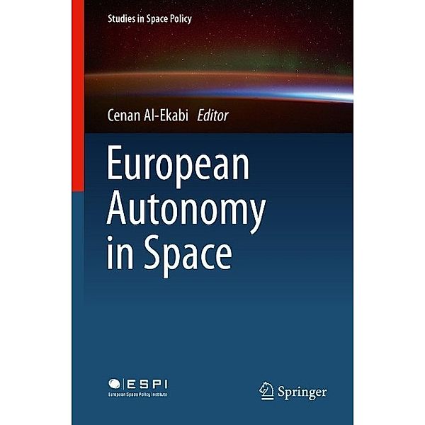 European Autonomy in Space / Studies in Space Policy Bd.10