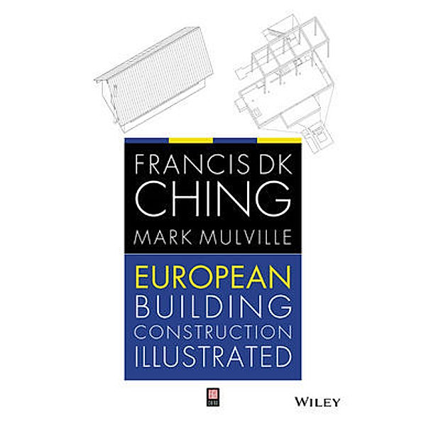 European Building Construction Illustrated, Francis D. K. Ching, Mark Mulville