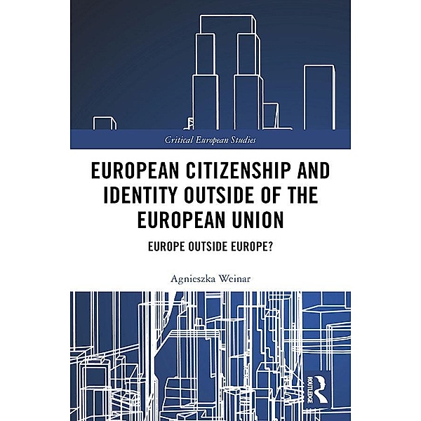 European Citizenship and Identity Outside of the European Union, Agnieszka Weinar