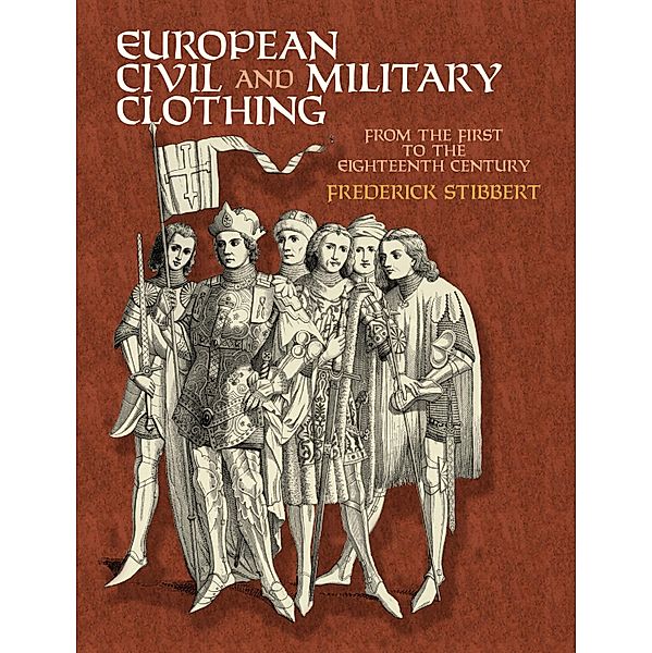 European Civil and Military Clothing / Dover Fashion and Costumes, Frederic Stibbert