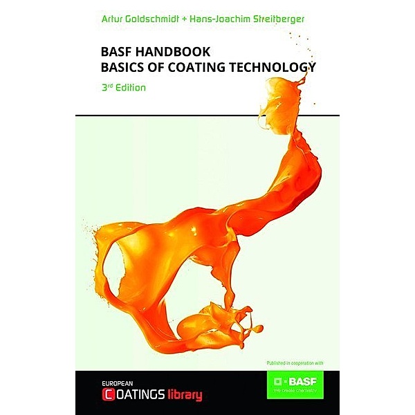 European Coatings Library / BASF Handbook Basics of Coating Technology, Hans-Joachim Streitberger, Artur Goldschmidt