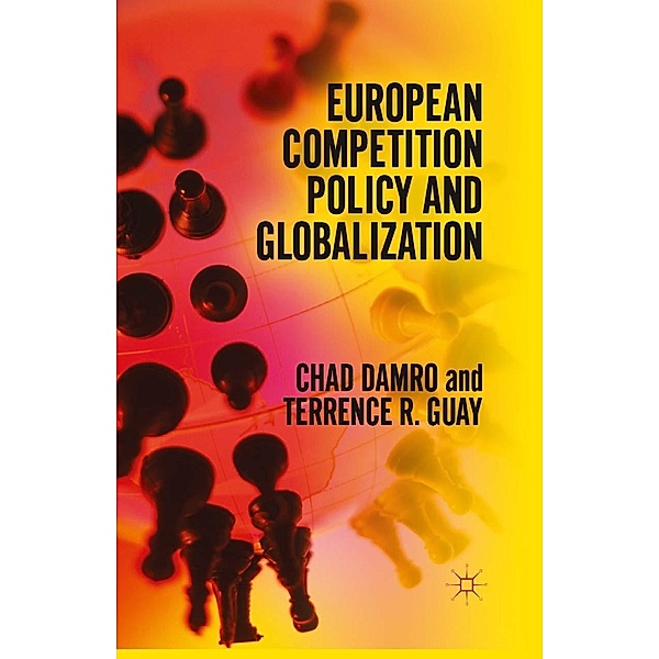 European Competition Policy and Globalization, Chad Damro, Terrence Guay