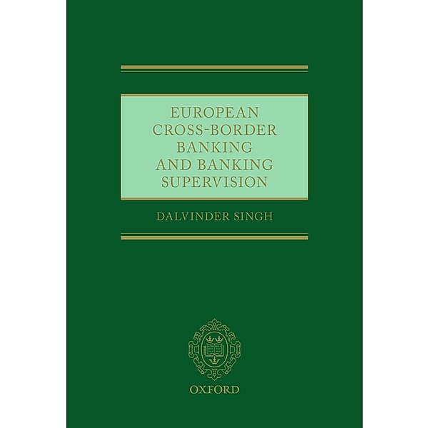 European Cross-Border Banking and Banking Supervision, Dalvinder Singh