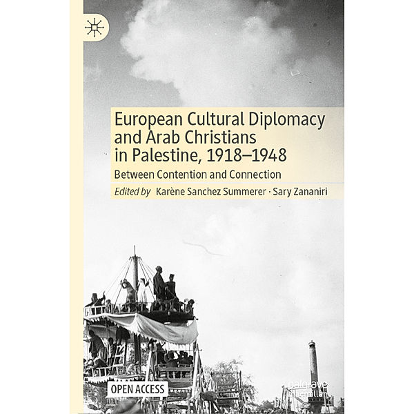 European Cultural Diplomacy and Arab Christians in Palestine, 1918-1948