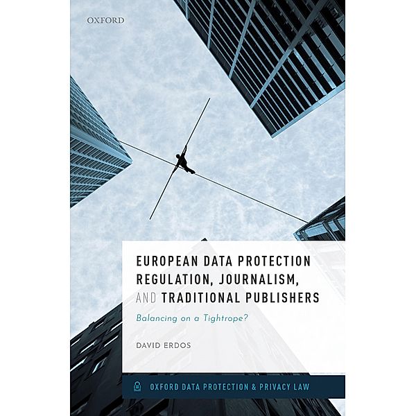 European Data Protection Regulation, Journalism, and Traditional Publishers, David Erdos