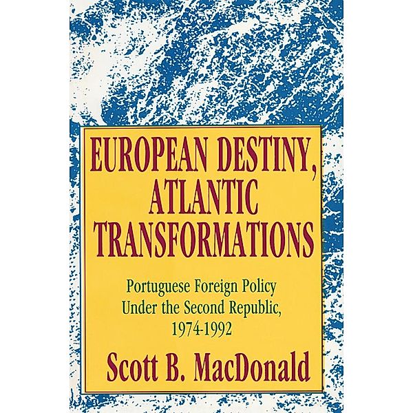 European Destiny, Atlantic Transformations, Scott B. Macdonald