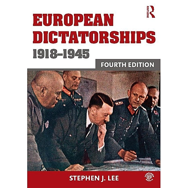 European Dictatorships 1918-1945, Stephen J. Lee