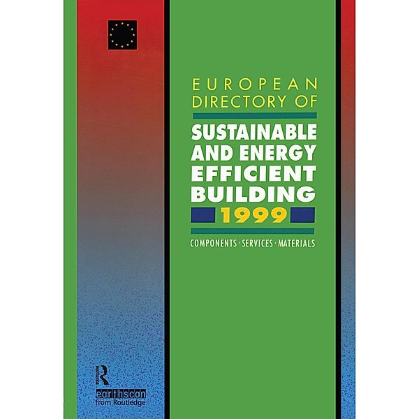 European Directory of Sustainable and Energy Efficient Building 1999, John Goulding