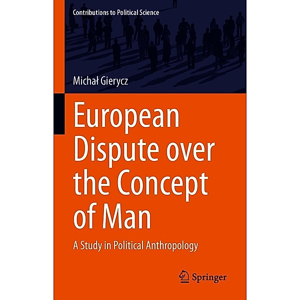 European Dispute over the Concept of Man / Contributions to Political Science, Michal Gierycz