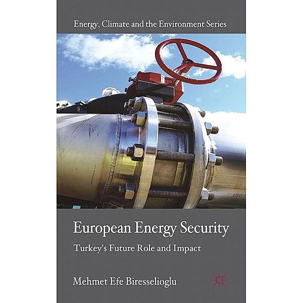 European Energy Security / Energy, Climate and the Environment, M. Biresselioglu