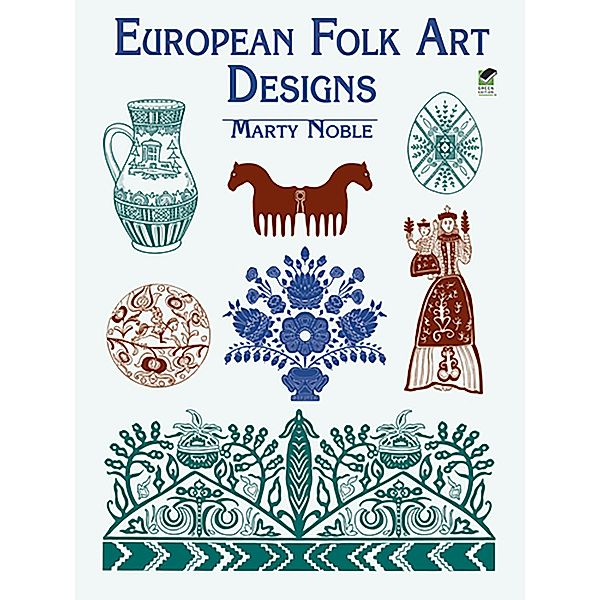 European Folk Art Designs / Dover Pictorial Archive, Marty Noble
