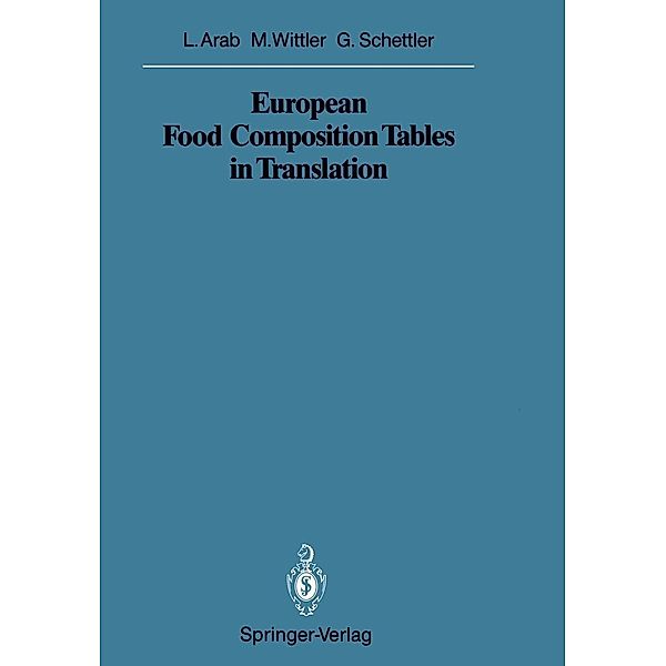 European Food Composition Tables in Translation / Sitzungsberichte der Heidelberger Akademie der Wissenschaften Bd.1987/88 / 1987/2, Leonore Arab, Marion Wittler, Gotthard Schettler