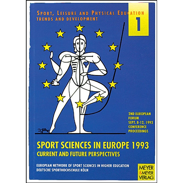 European Forum (2nd): Sport Sciences in Europe 1993 Current and Future Perspectives - September 8-12, 1993