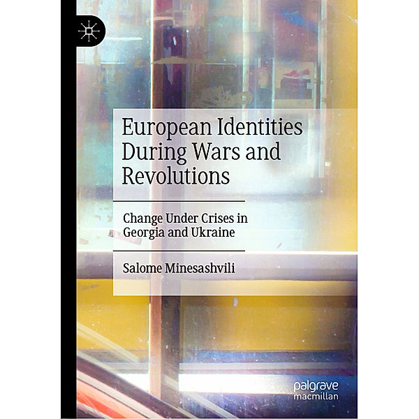 European Identities During Wars and Revolutions, Salome Minesashvili