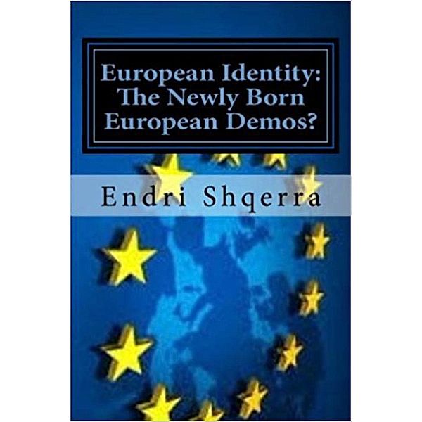 European Identity: The Newly Born European Demos?, Endri Shqerra