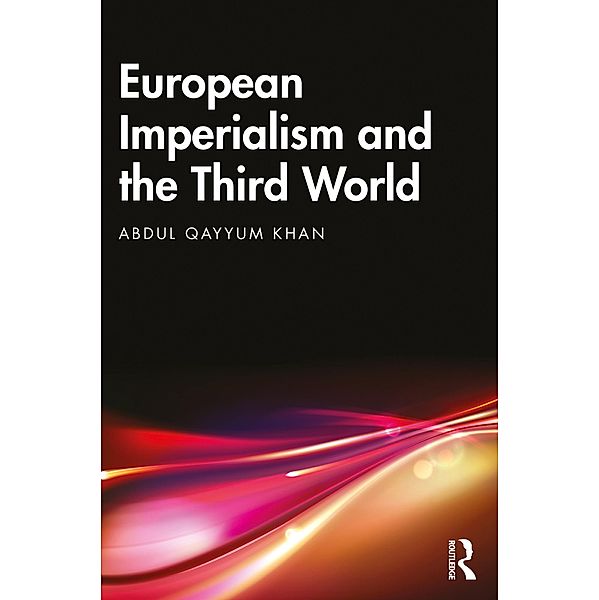 European Imperialism and the Third World, Abdul Qayyum Khan