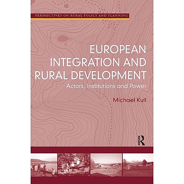 European Integration and Rural Development, Michael Kull