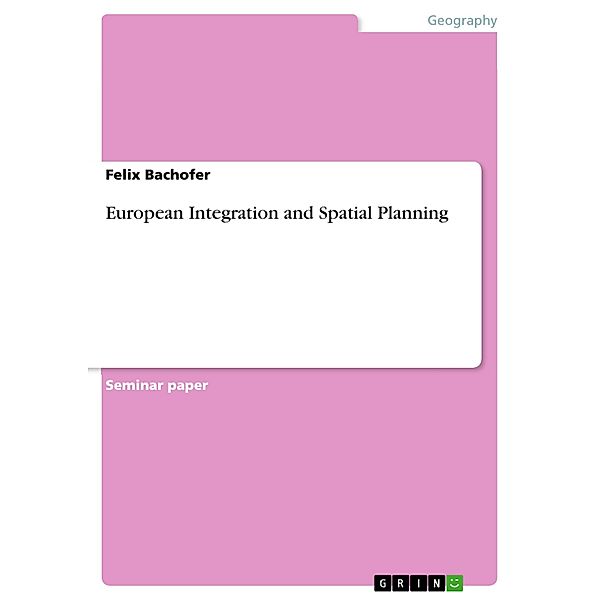 European Integration and Spatial Planning, Felix Bachofer