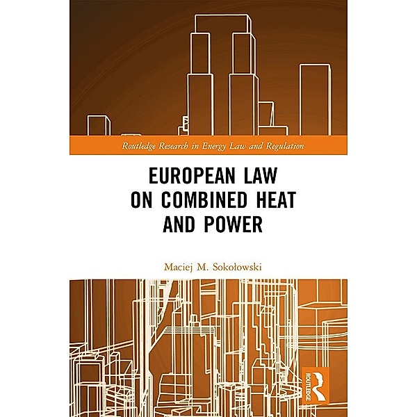 European Law on Combined Heat and Power, Maciej M. Sokolowski