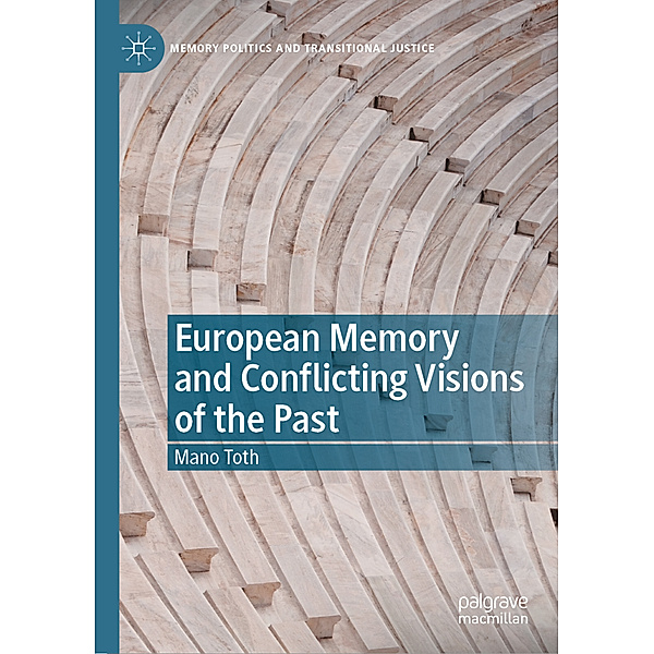 European Memory and Conflicting Visions of the Past, Mano Toth