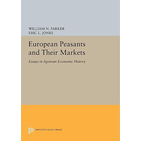 European Peasants and Their Markets / Princeton Legacy Library Bd.1371