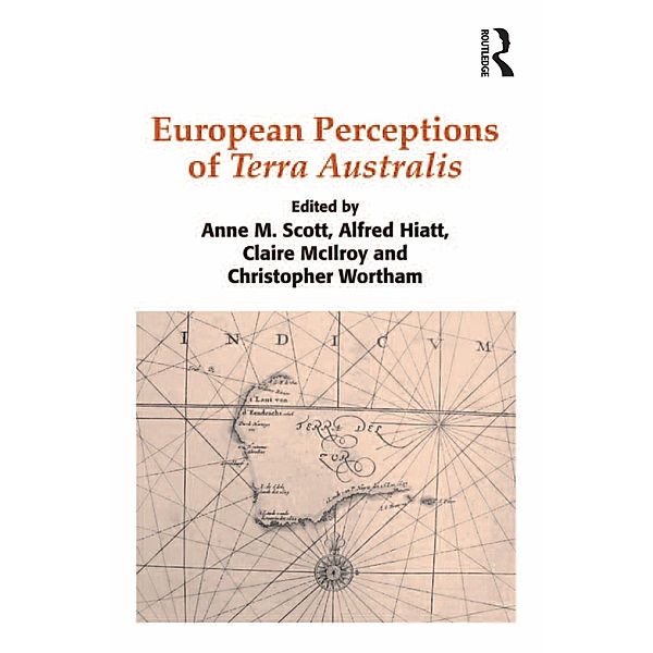 European Perceptions of Terra Australis, Alfred Hiatt, Christopher Wortham