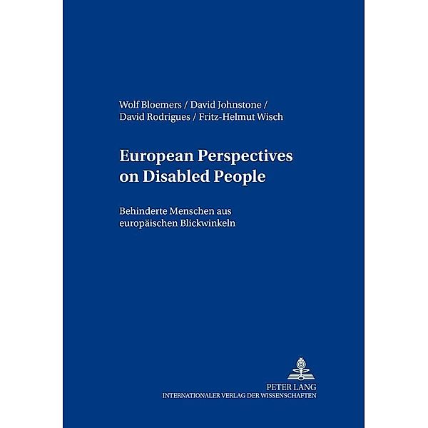 European Perspectives on Disabled People- Behinderte Menschen aus europäischen Blickwinkeln, Wolf Bloemers, David Johnstone, David Rodrigues, Fritz-Helmut Wisch