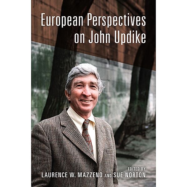 European Perspectives on John Updike / European Studies in North American Literature and Culture Bd.21