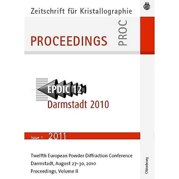 European Powder Diffraction Conference; August 2010, Darmstadt, Germany / Zeitschrift für Kristallographie / Proceedings Bd.1
