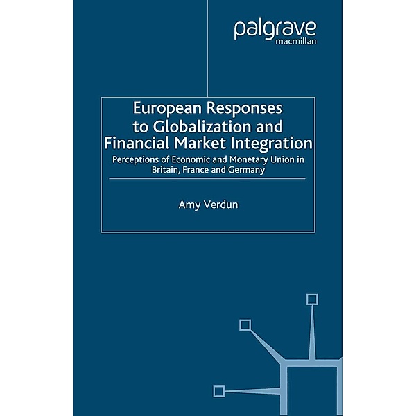 European Responses to Globalization and Financial Market Integration / International Political Economy Series, A. Verdun
