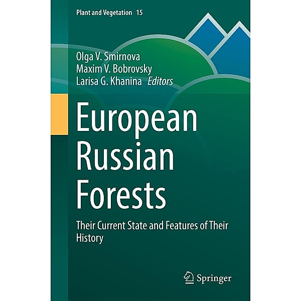 European Russian Forests / Plant and Vegetation Bd.15