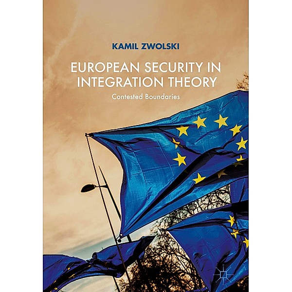 European Security in Integration Theory, Kamil Zwolski