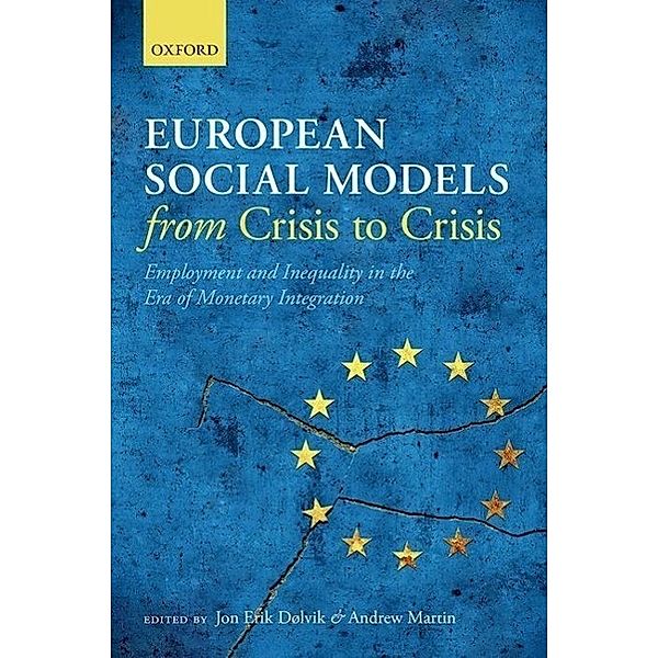 European Social Models From Crisis to Crisis:, Jon Erik Dolvik, Andrew Martin