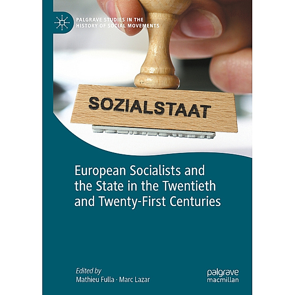 European Socialists and the State in the Twentieth and Twenty-First Centuries