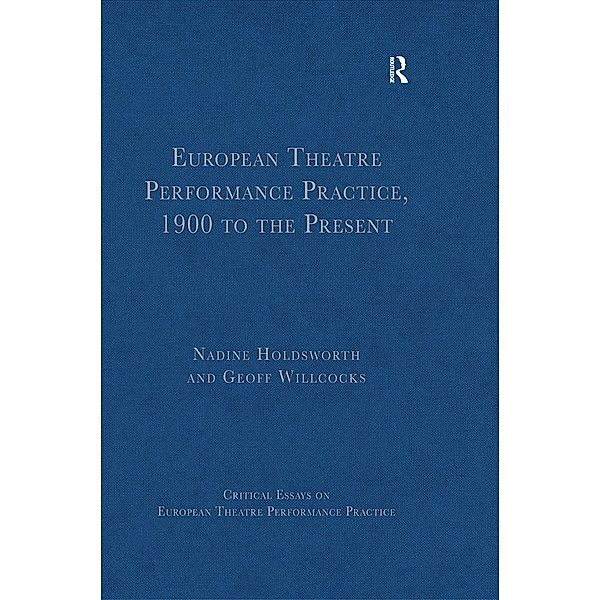 European Theatre Performance Practice, 1900 to the Present, Geoff Willcocks