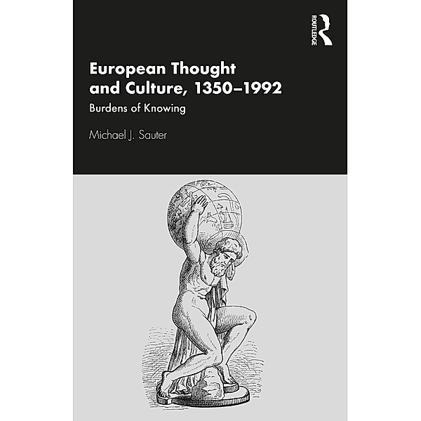 European Thought and Culture, 1350-1992, Michael J. Sauter