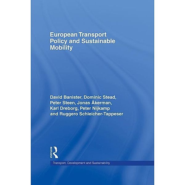 European Transport Policy and Sustainable Mobility, Jonas Akerman, David Banister, Karl Dreborg, Peter Nijkamp, Ruggero Schleicher-Tappeser, Dominic Stead, Peter Steen