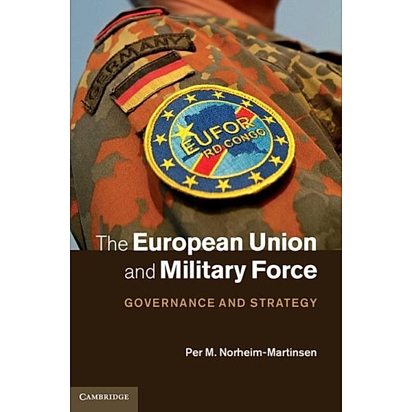 European Union and Military Force, Per M. Norheim-Martinsen