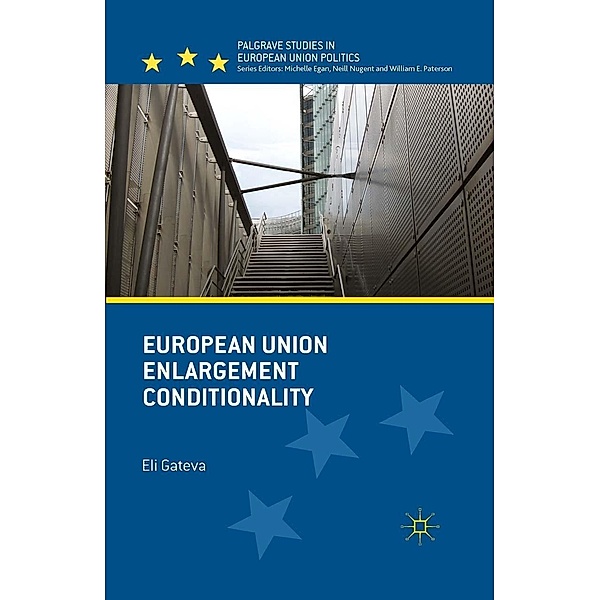European Union Enlargement Conditionality / Palgrave Studies in European Union Politics, Eli Gateva