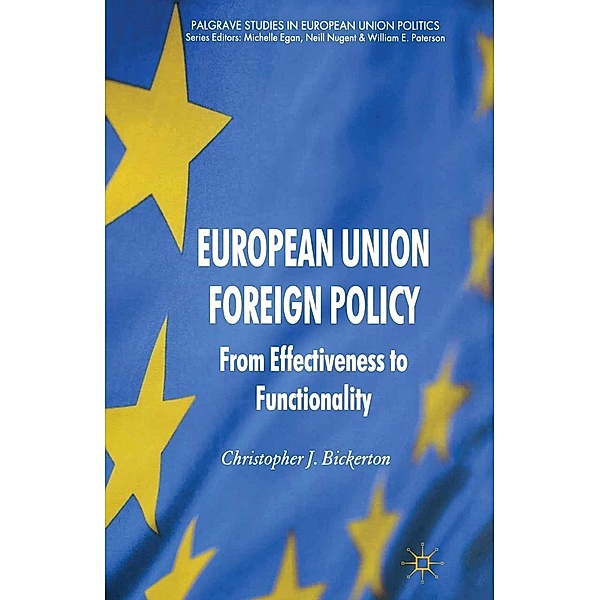 European Union Foreign Policy / Palgrave Studies in European Union Politics, C. Bickerton
