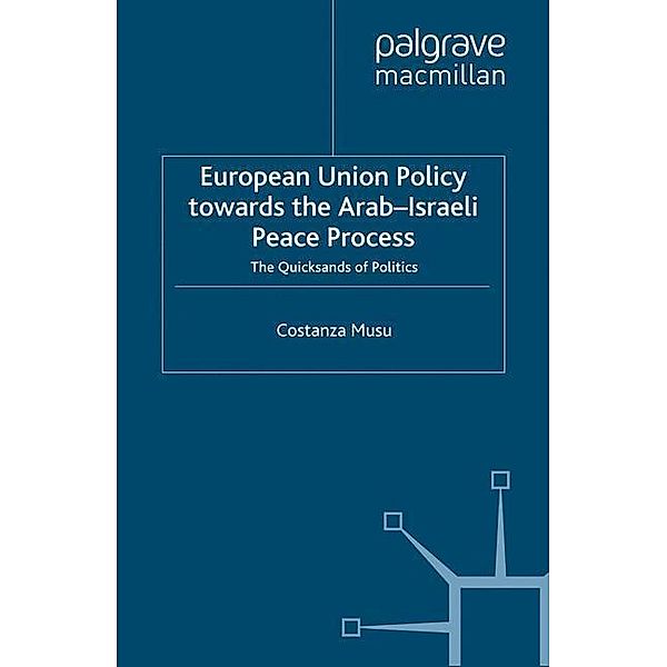 European Union Policy towards the Arab-Israeli Peace Process, C. Musu