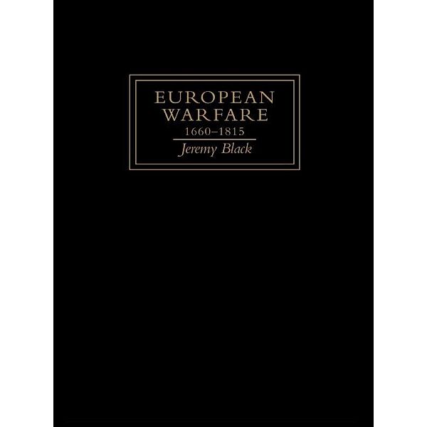 European Warfare, 1660-1815, Jeremy Black