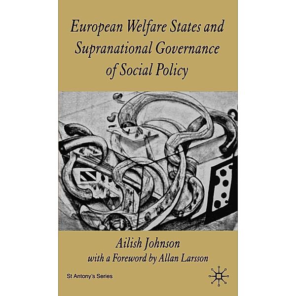 European Welfare States and Supranational Governance of Social Policy / St Antony's Series, A. Johnson