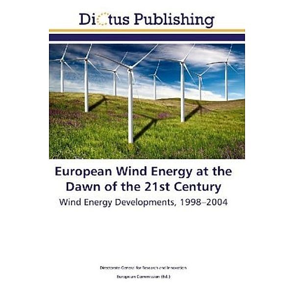 European Wind Energy at the Dawn of the 21st Century, . Directorate-General for Research and Innovation
