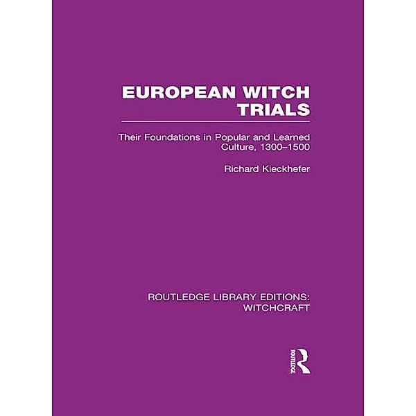 European Witch Trials (RLE Witchcraft), Richard Kieckhefer