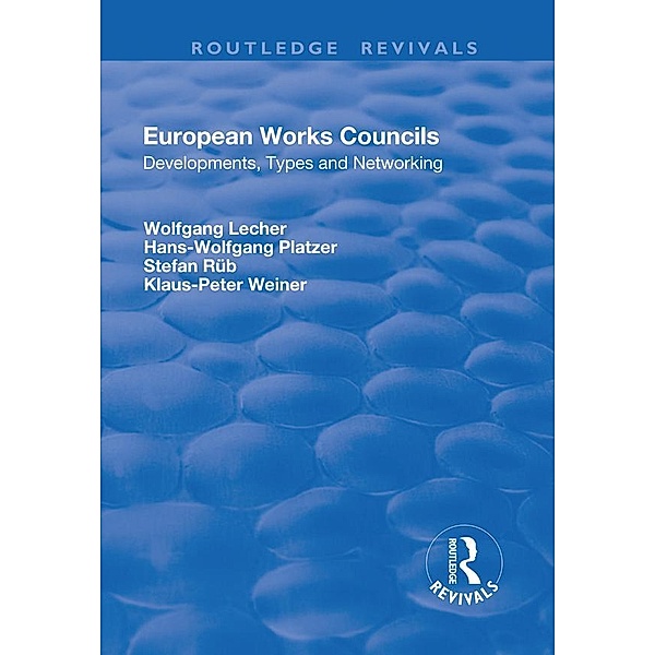 European Works Councils, Wolfgang Lecher, Hans-Wolfgang Platzer, Klaus-Peter Weiner