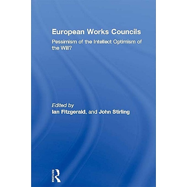 European Works Councils / Routledge Research in Employment Relations