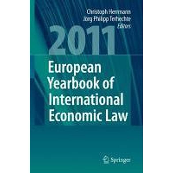 European Yearbook of International Economic Law 2011 / European Yearbook of International Economic Law, Christoph Herrmann