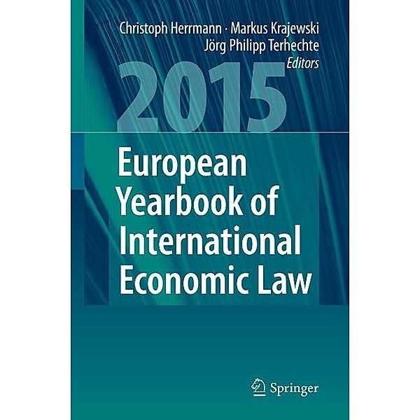 European Yearbook of International Economic Law 2015 / European Yearbook of International Economic Law Bd.6